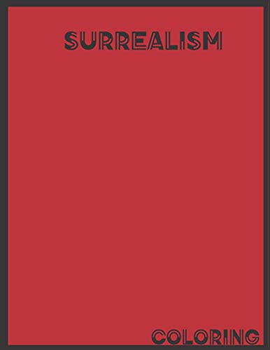 Surrealism Coloring: Pop Manga Surreal Fantasy Coloring Book For Adults | Surreal Human, Animals with Surrealistic Nature (Bizarre Art)