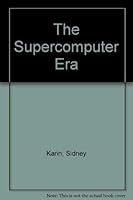 The Supercomputer Era 0151867879 Book Cover