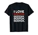 I LOVE SCOTCH Whiskey Lover Men Women T-Shirt