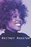  Whitney Houston Notebook: Lined Pages Notebook Small Size 6x9 inches / 110 pages / Original Design For Cover And Pages / It Can Be Used As A Notebook, Journal, Diary, or Composition Book.