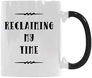 R&H Reclaiming My Time Coffee Mug - Funny Quote Mug Morphing Changing Color Heat Reveal Coffee Tea Cup (11oz)