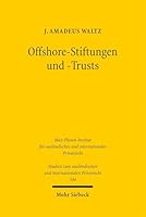 Offshore-Stiftungen Und -Trusts: Eine Rechtsvergleichende Untersuchung Der Gesetzlichen Ausgestaltung Und Missbrauchspotenziale (German Edition) 3161645391 Book Cover
