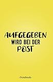  Aufgegeben wird bei der Post: Linierter Notizblock A5 mit 120 Seiten (Motivation, Band 16)