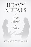 Heavy Metals. The White Sabbath of Toxins B0G3MTSPB9 Book Cover