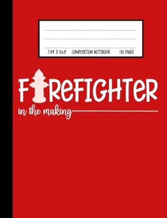 Firefighter In The Making: Cute Notebook Gift For Future Firefighters ...