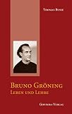 Bruno Gröning - Leben und Lehre - Thomas Busse 