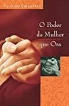 Paperback O Poder da Mulher Que Ora - Stormie Omartian [Portuguese_Brazilian] Book