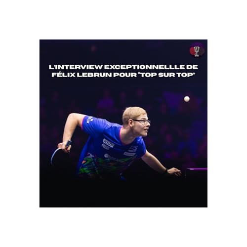 L'interview exceptionnelle de F&eacute;lix Lebrun pour "Top sur Top".