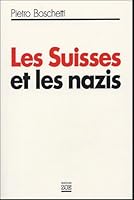 La Suisse et les nazis : Le rapport Bergier pour tous 2881825206 Book Cover