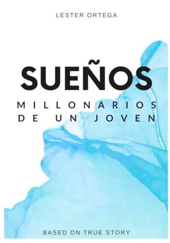 Sueños millonarios de un joven (Spanish Edition)