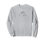 French croissant I love you Je t'aime love pastry Paris Sweatshirt