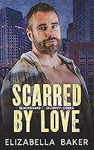 Infos Insights Audiobook Scarred by Love (Blackguard Security- Cobra) Full