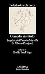 Comedia sin título: seguida de "El sueño de la vida" de Alberto Conejero (Letras Hispánicas)