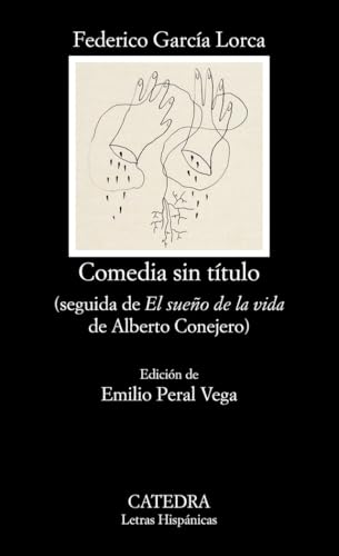 Comedia sin título: seguida de "El sueño de la vida" de Alberto Conejero (Letras Hispánicas)