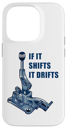 If It Shifts It Drifts: Funny Manual Shift Gearbox Car Humor �X�}�z�P�[�X iPhone 14 Pro �p
