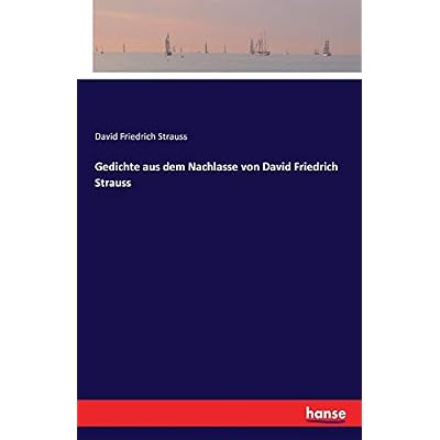 Gedichte aus dem Nachlasse von David Friedrich Strauss