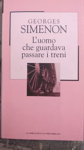 L'uomo che guardava passare i treni 8481305073 Book Cover