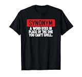 Synonym Definition Word Used in Place of One You Can’t Spell T-Shirt