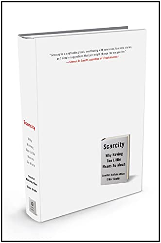 Scarcity: Why Having Too Little Means So Much Cover