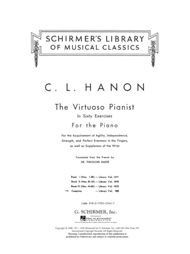 Hanon - Virtuoso Pianist in 60 Übungen Komplett | Schirmers Bibliothek der musikalischen Klassiker | Klavierübungen zur Fingeragilität, Unabhängigkeit ... As Well As Suppleness of the Wrist (PIANO)