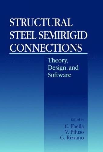 Buy Structural Steel Semirigid Connections: Theory, Design, and Software: 21 (New Directions in Civil Engineering) — BookShops.in