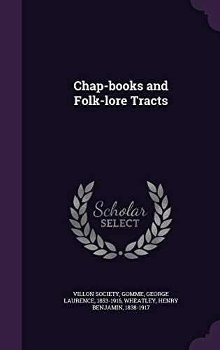 Chap-Books and Folk-Lore Tracts 1341996883 Book Cover