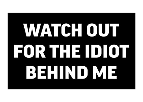 Please Be Patient Student Driver Rogue River Tactical Sarcastic Large Funny Auto Window Decal Bumper Sticker Watch Out for The Idiot...