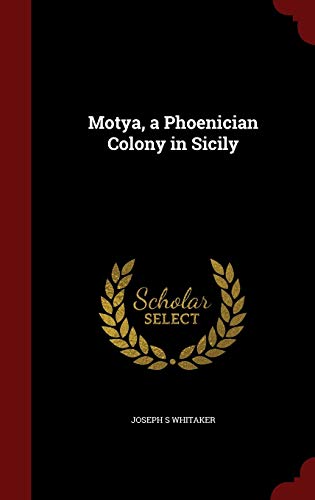 Motya, a Phoenician Colony in Sicily 1298624665 Book Cover