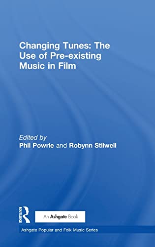 Changing Tunes: The Use of Pre-existing Music in Film