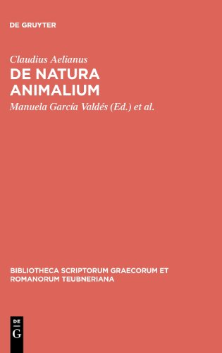 Clavdivs Aelianvs: De Natvra Animalivm (Bibliotheca Scriptorum Graecorum Et Romanorum Teubneriana)