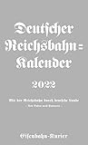  Deutscher Reichsbahn-Kalender 2022: Mit der Reichsbahn durch deutsche Lande