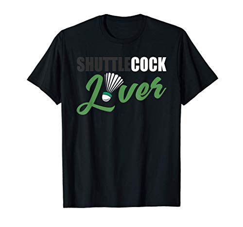 Badminton Shirt Humor Shuttlecock Lover Badminton Gift T-Shirt