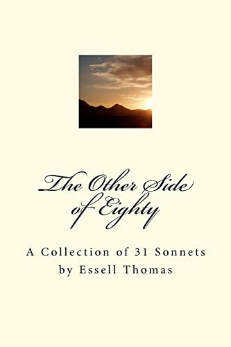  The Other Side of Eighty: A Collection of 31 Sonnets by Essell Thomas