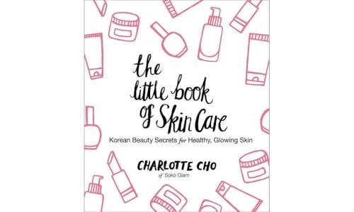 The Little Book of Skin Care: Korean Beauty Secrets for Healthy, ...