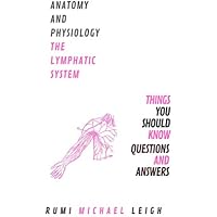 Anatomy and physiology " The lymphatic system"