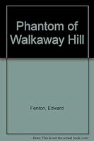The Phantom of Walkaway Hill 0440404762 Book Cover
