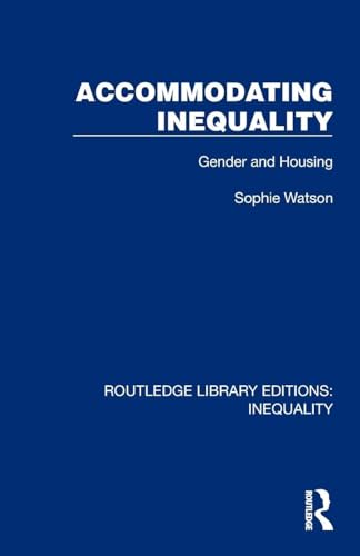 Accommodating Inequality (Routledge Library Editions: Inequality)