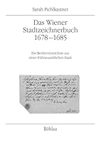 Das Wiener Stadtzeichnerbuch 1678-1685: Ein Bettlerverzeichnis Aus Einer Fruhneuzeitlichen Stadt (German Edition) 3205795210 Book Cover