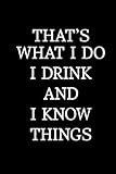 That\'s what I do I drink and I know things: wine notebook, taccuino del vino, Wein-Notizbuch , ワインノート, cuaderno de vinos
