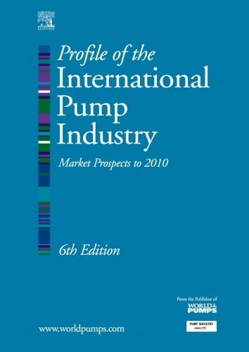 Profile of the International Pump Industry, 6th Edition: Market Prospects to 2010