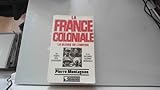 gloire & empire n° 1  La France coloniale, la gloire de l\'Empire : Du temps des croisades à la seconde guerre mondiale