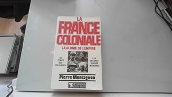 Paperback La France coloniale: La Gloire de l'empire (1) [French] Book