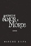  Mosaico de amor e Morte: Contos (Portuguese Edition)