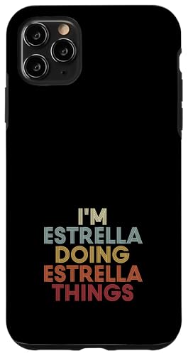 Estrella Name Estrella Personalized Name First Given �X�}�z�P�[�X iPhone 11 Pro Max �p