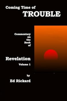 Paperback Coming Time of Trouble: Commentary on the Book of Revelation, volume 1 Book