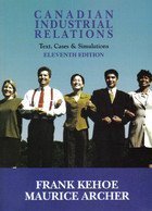 Canadian Industrial Relations: Text, Cases & Simulations - 11th Edition