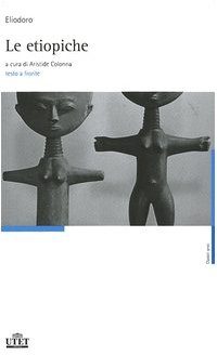 Le etiopiche. Testo greco a fronte Le etiopiche. Testo greco a fronte