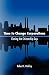 Time to Change Corporations: Closing the Citizenship Gap