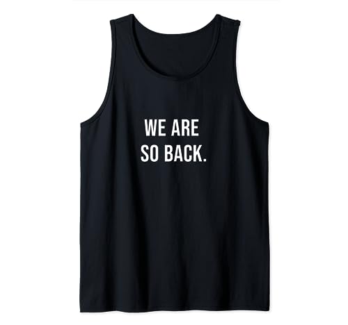 We Are So Back - Divertido diseño de memes Camiseta sin Mangas