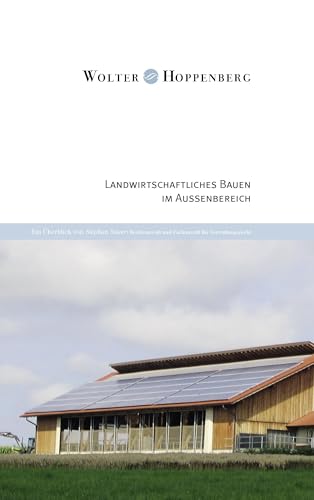Landwirtschaftliches Bauen im Außenbereich: Ein Überblick von Stephan Sauer, Rechtsanwalt und Fachanwalt für Verwaltungsrecht